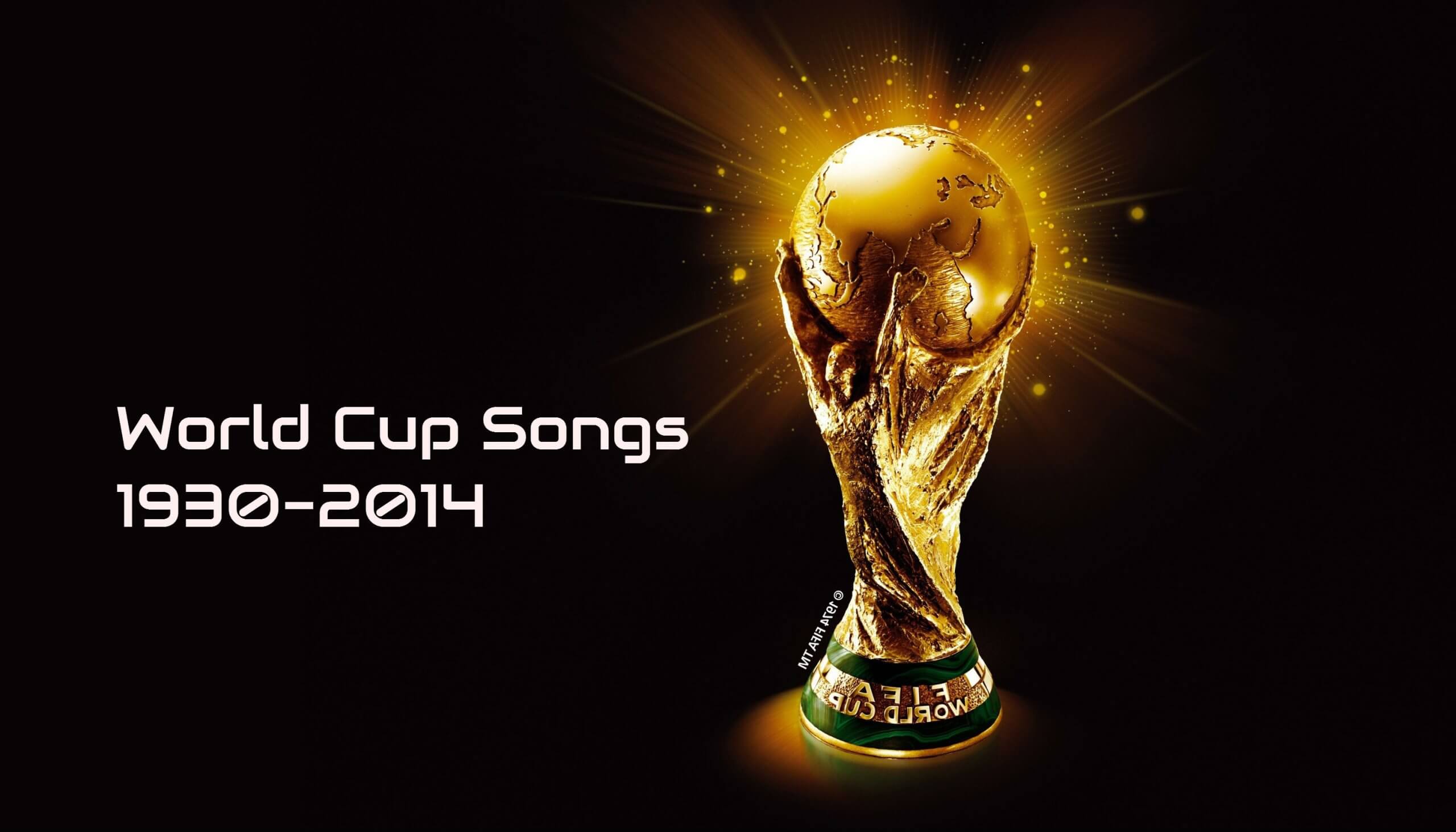 World Cup Songs 1930-2014