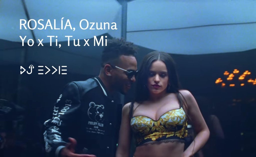 ROSALÍA, Ozuna - Yo x Ti, Tu x Mi