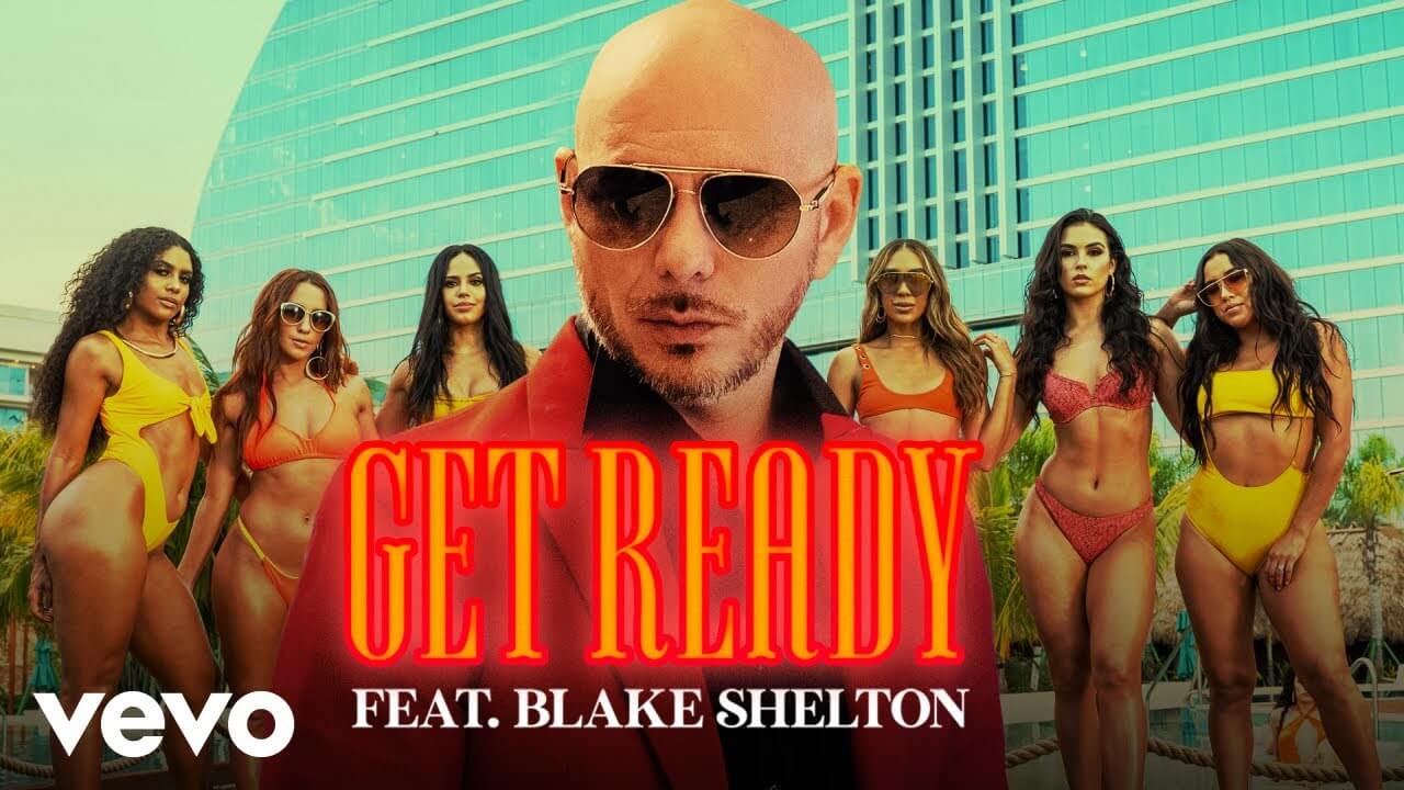 Get Ready - Pitbull ft Blake Shelton