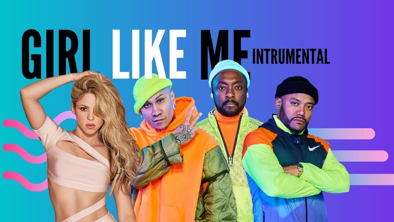 Black Eyed Peas, Shakira - GIRL LIKE ME - DJ Eddie